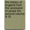 The History of England from the Accession of James the Second Volume 9-10 by Thomas Babington Macaulay Macaulay