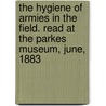 The Hygiene of Armies in the Field. Read at the Parkes Museum, June, 1883 door Robert Rawlinson