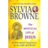 The Mystical Life Of Jesus: An Uncommon Perspective On The Life Of Christ
