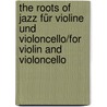 The Roots Of Jazz Für Violine Und Violoncello/For Violin And Violoncello by George Speckert