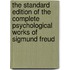 The Standard Edition Of The Complete Psychological Works Of Sigmund Freud