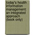 Today's Health Information Management: An Integrated Approach (Book Only)
