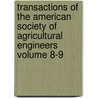 Transactions of the American Society of Agricultural Engineers Volume 8-9 door United States Government