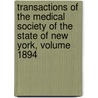 Transactions of the Medical Society of the State of New York, Volume 1894 door Medical Society