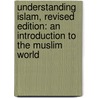 Understanding Islam, Revised Edition: An Introduction To The Muslim World by Wanda McCaddon