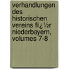 Verhandlungen Des Historischen Vereins Fï¿½R Niederbayern, Volumes 7-8 door Historischer Verein F�R. Niederbayern