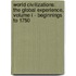 World Civilizations: The Global Experience, Volume I - Beginnings To 1750