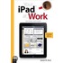 Your Ipad At Work (covers Ios 5.1 On Ipad, Ipad2 And Ipad 3rd Generation)