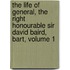 the Life of General, the Right Honourable Sir David Baird, Bart, Volume 1