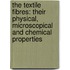 the Textile Fibres: Their Physical, Microscopical and Chemical Properties