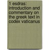 1 Esdras: Introduction and Commentary on the Greek Text in Codex Vaticanus door Michael F. Bird
