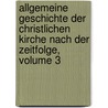 Allgemeine Geschichte Der Christlichen Kirche Nach Der Zeitfolge, Volume 3 door Johann Severin Vater