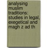 Analysing Muslim Traditions: Studies in Legal, Exegetical and Magh Z Ad Th door Nicolet Boekhoff-Van Der Voort