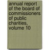 Annual Report of the Board of Commissioners of Public Charities, Volume 10 by Charities Pennsylvania. B