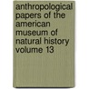 Anthropological Papers of the American Museum of Natural History Volume 13 door American Museum of Natural History