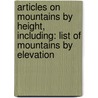 Articles On Mountains By Height, Including: List Of Mountains By Elevation door Hephaestus Books