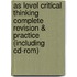 As Level Critical Thinking Complete Revision & Practice (Including Cd-Rom)
