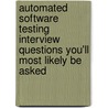 Automated Software Testing Interview Questions You'll Most Likely be Asked door Vibrant Publishers