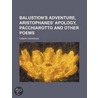 Balustion's Adventure, Aristophanes' Apology, Pacchiarotto And Other Poems by Robert Browning
