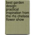 Best Garden Design: Practical Inspiration From The Rhs Chelsea Flower Show