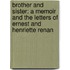 Brother and Sister: a Memoir and the Letters of Ernest and Henriette Renan