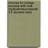 Choices For College Success With New Mystudentsuccesslab 3.0 (Access Card) by Steve Piscitelli