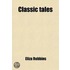 Classic Tales; Designed for the Instruction and Amusement of Young Persons