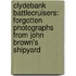 Clydebank Battlecruisers: Forgotten Photographs from John Brown's Shipyard