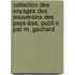 Collection Des Voyages Des Souverains Des Pays-Bas, Publi E Par M. Gachard