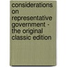 Considerations On Representative Government - The Original Classic Edition door John Stuart Mill