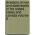 Directory of Iron and Steel Works of the United States and Canada Volume 8