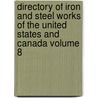 Directory of Iron and Steel Works of the United States and Canada Volume 8 by Steel Institute