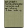 Dynamische Nicht-normalisierte Relationen Und Symbolische Bildbeschreibung by Wolfgang Benn