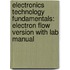 Electronics Technology Fundamentals: Electron Flow Version With Lab Manual