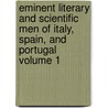 Eminent Literary and Scientific Men of Italy, Spain, and Portugal Volume 1 by Dionysius Lardner