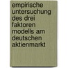 Empirische Untersuchung des Drei Faktoren Modells am deutschen Aktienmarkt by Frank Menhart