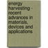 Energy Harvesting - Recent Advances in Materials, Devices and Applications