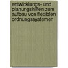 Entwicklungs- Und Planungshilfen Zum Aufbau Von Flexiblen Ordnungssystemen by Rainer Schanz