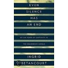 Even Silence Has An End: My Six Years Of Captivity In The Colombian Jungle door Ingrid Betancourt