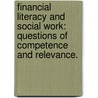 Financial Literacy And Social Work: Questions Of Competence And Relevance. door Peter A. Kindle