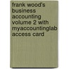 Frank Wood's Business Accounting Volume 2 with MyAccountingLab Access Card by Frank Wood