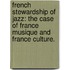 French Stewardship Of Jazz: The Case Of France Musique And France Culture.