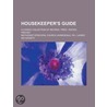 Housekeeper's Guide; A Choice Collection of Recipes, Tried, Tested, Proved door United States Government