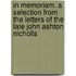 In Memoriam. a Selection from the Letters of the Late John Ashton Nicholls