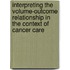 Interpreting the Volume-Outcome Relationship in the Context of Cancer Care