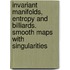 Invariant Manifolds, Entropy and Billiards. Smooth Maps with Singularities
