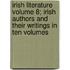 Irish Literature Volume 8; Irish Authors and Their Writings in Ten Volumes