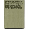 Java:Introduction To Problem Solving And Programming With Myprogramminglab door Walter J. Savitch