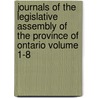 Journals of the Legislative Assembly of the Province of Ontario Volume 1-8 by Ontario Legislative Assembly