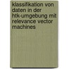 Klassifikation Von Daten In Der Htk-umgebung Mit Relevance Vector Machines by Andre Holzapfel